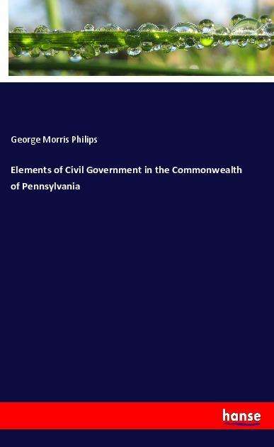 Cover for Philips · Elements of Civil Government in (Book)