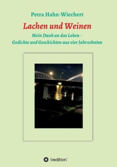 Cover for Petra Hahn-Wiechert · Lachen und Weinen - Mein Dank an das Leben (Paperback Bog) (2021)