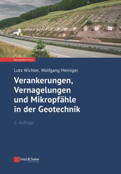 Cover for Lutz Wichter · Verankerungen, Vernagelungen und Mikropfahle in der Geotechnik - Bauingenieur-Praxis (Taschenbuch) [2. Auflage edition] (2022)