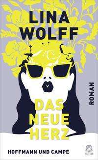 Das neue Herz - Lina Wolff - Books - Hoffmann und Campe Verlag - 9783455010497 - August 3, 2021