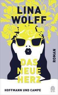 Cover for Lina Wolff · Das neue Herz (Hardcover bog) (2021)
