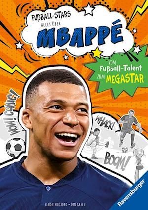 Fußball-Stars – Alles über Mbappé. Vom Fußball-Talent zum Megastar (Erstlesebuch ab 7 Jahren), Fußball-Geschenke für Jungs und Mädchen - Simon Mugford - Livros - Ravensburger Verlag GmbH - 9783473463497 - 1 de abril de 2024