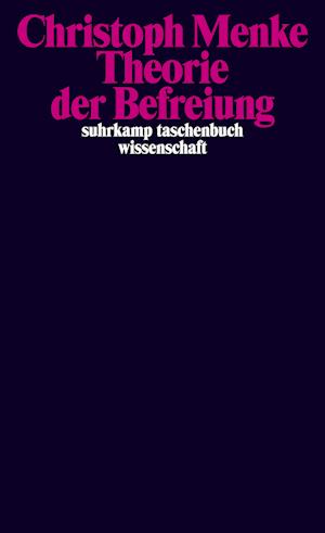 Cover for Christoph Menke · Theorie Der Befreiung (Book)