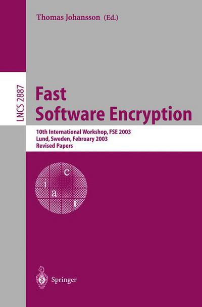 Cover for Thomas Johansson · Fast Software Encryption: 10th International Workshop, Fse 2003, Lund, Sweden, February 24-26, 2003, Revised Papers - Lecture Notes in Computer Science (Paperback Book) (2003)