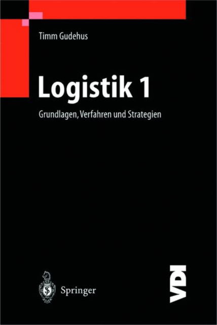 Cover for Timm Gudehus · Logistik I: Grundlagen, Verfahren Und Strategien - VDI-Buch (Hardcover bog) [German edition] (2000)