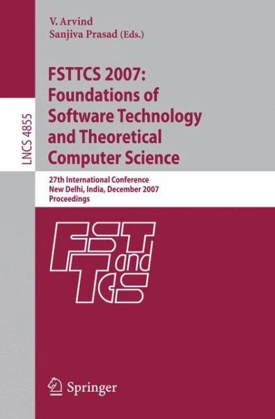 Cover for V Arvind · FSTTCS 2007: Foundations of Software Technology and Theoretical Computer Science: 27th International Conference, New Delhi, India, December 12-14, 2007, Proceedings - Lecture Notes in Computer Science (Paperback Book) [2007 edition] (2007)