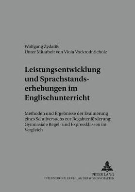 Cover for Wolfgang ZydatiÃŸ · Leistungsentwicklung Und Sprachstandserhebungen Im Englischunterricht: Methoden Und Ergebnisse Der Evaluierung Eines Schulversuchs Zur Begabtenfoerderung: Gymnasiale Regel- Und Expressklassen Im Vergleich - Kfu - Kolloquium Fremdsprachenunterricht (Paperback Book) (2001)