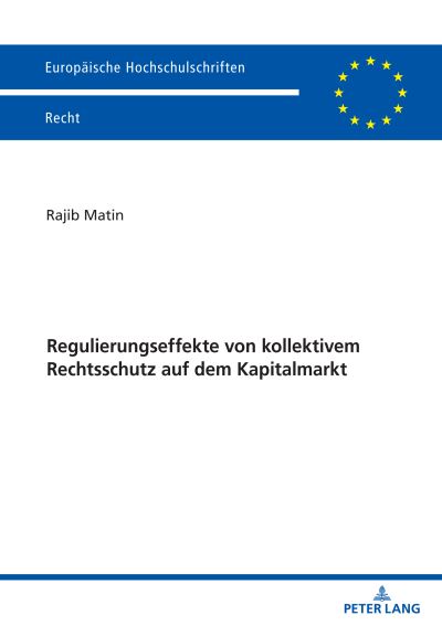 Cover for Rajib Matin · Regulierungseffekte von kollektivem Rechtsschutz auf dem Kapitalmarkt : 6795 (Paperback Book) (2024)