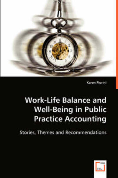 Cover for Karen Fiorini · Work-life Balance and Well-being in Public Practice Accounting: Stories, Themes and Recommendations (Paperback Book) (2008)