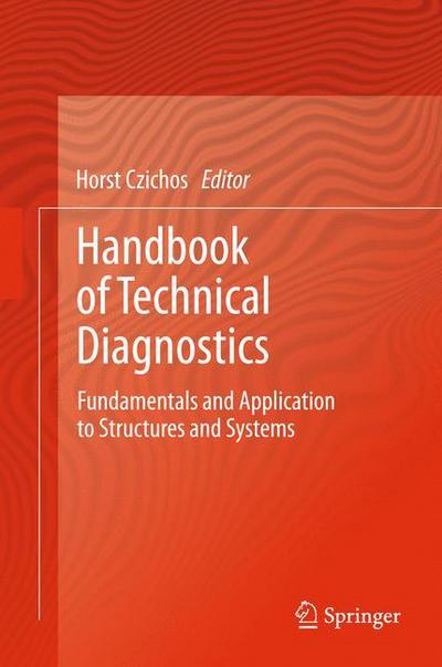 Cover for Horst Czichos · Handbook of Technical Diagnostics: Fundamentals and Application to Structures and Systems (Hardcover Book) [2013 edition] (2013)