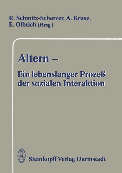 Altern - Ein Lebenslanger Prozess Der Sozialen Interaktion - R Schmitz-scherzer - Books - Springer-Verlag Berlin and Heidelberg Gm - 9783642724497 - January 5, 2012