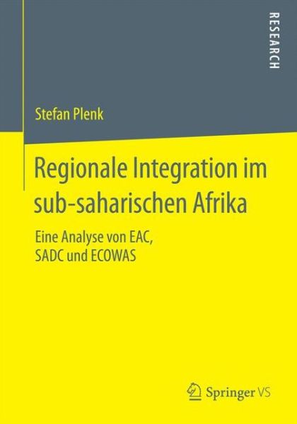 Cover for Stefan Plenk · Regionale Integration Im Sub-Saharischen Afrika: Eine Analyse Von Eac, Sadc Und Ecowas (Paperback Book) [2015 edition] (2015)