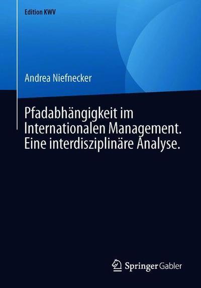 Cover for Niefnecker · Pfadabhaengigkeit im Internationalen Management Eine interdisziplinaere Analyse (Book) [1. Aufl. 2012, Nachdruck 2019 edition] (2019)