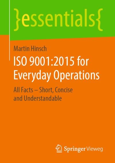 ISO 9001 2015 for Everyday Operations - Hinsch - Livres - Springer - 9783658255497 - 6 mars 2019