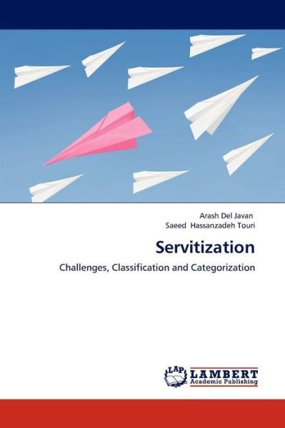 Cover for Del Javan Arash · Servitization: Challenges, Classification and Categorization (Taschenbuch) (2012)