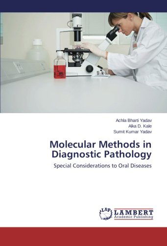 Molecular Methods in Diagnostic Pathology - Sumit Kumar Yadav - Livres - LAP LAMBERT Academic Publishing - 9783659498497 - 5 décembre 2013