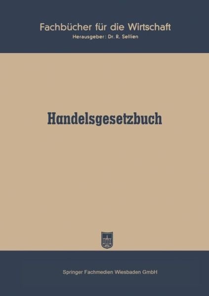 Cover for R Sellien · Handelsgesetzbuch Vom 10. Mai 1897 Ohne Seerecht) (Pocketbok) [1950 edition] (1950)