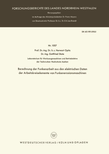 Cover for Herwart Opitz · Berechnung Der Funkenarbeit Aus Den Elektrischen Daten Der Arbeitskreiselemente Von Funkenerosionsmaschinen - Forschungsberichte Des Landes Nordrhein-Westfalen (Paperback Bog) [1961 edition] (1961)