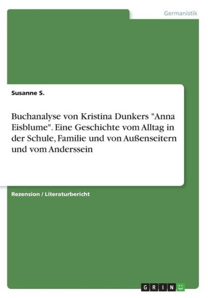 Buchanalyse von Kristina Dunkers "An - S. - Livros -  - 9783668382497 - 