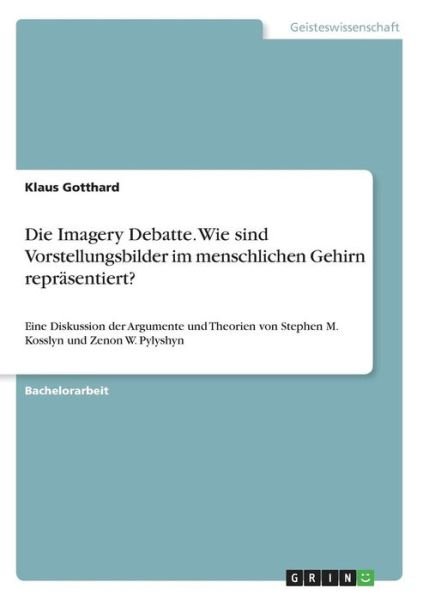Die Imagery Debatte. Wie sind - Gotthard - Bøger -  - 9783668960497 - 