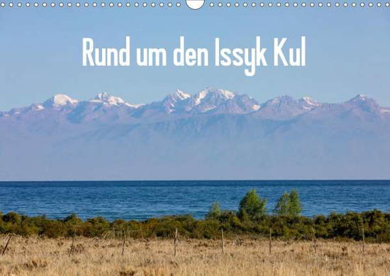 Rund um den Issyk Kul (Wandkalend - Rusch - Books -  - 9783672226497 - 