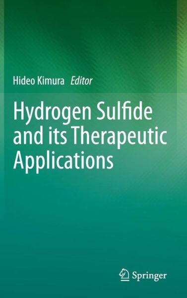 Cover for Hideo Kimura · Hydrogen Sulfide and its Therapeutic Applications (Hardcover Book) [2013 edition] (2013)