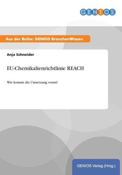 Cover for A Schneider · EU-Chemikalienrichtlinie REACH: Wie kommt die Umsetzung voran? (Paperback Book) (2015)