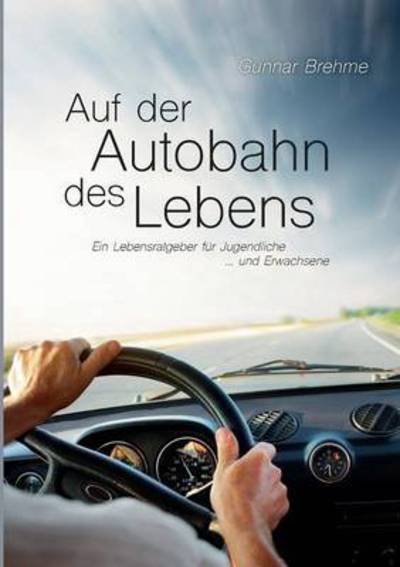 Cover for Brehme · Auf der Autobahn des Lebens (Bok) (2016)