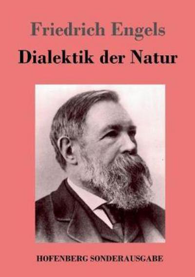 Dialektik der Natur - Engels - Bøger -  - 9783743720497 - 5. oktober 2017