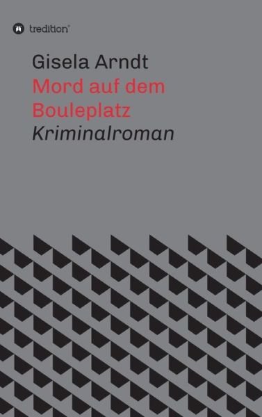 Cover for Arndt · Mord auf dem Bouleplatz (Book) (2019)