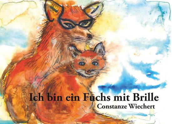 Cover for Wiechert · Ich bin ein Fuchs mit Brille (Book)