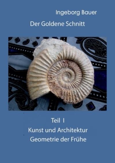 Der Goldene Schnitt - Bauer - Books - - 9783752669497 - December 7, 2020