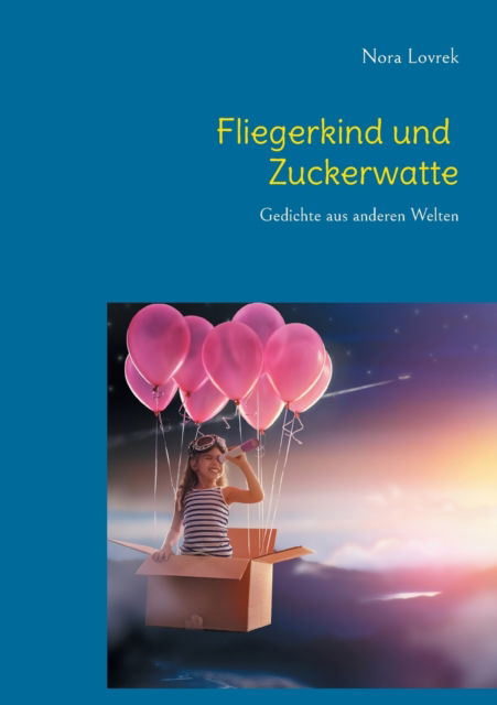 Cover for Nora Lovrek · Fliegerkind und Zuckerwatte (Paperback Book) (2021)