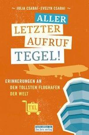 Cover for Csabai · Allerletzter Aufruf Tegel! (Buch)