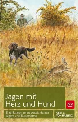 Cover for Gert G. Von Harling · Von Harling:jagen Mit Herz Und Hund (Bok)