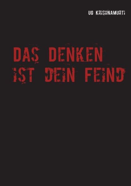 Cover for U G Krishnamurti · Das Denken ist dein Feind (Paperback Bog) (2016)