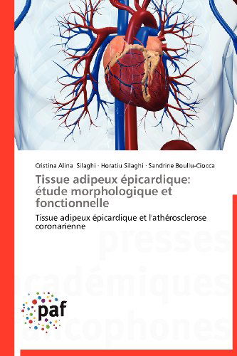 Cover for Sandrine Boullu-ciocca · Tissue Adipeux Épicardique: Étude Morphologique et Fonctionnelle: Tissue Adipeux Épicardique et L'athérosclerose Coronarienne (Taschenbuch) [French edition] (2018)