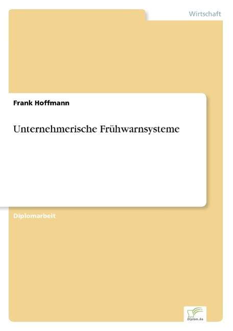 Cover for Hoffmann, Frank (Sam Houston State University, USA) · Unternehmerische Fruhwarnsysteme (Paperback Book) [German edition] (1999)