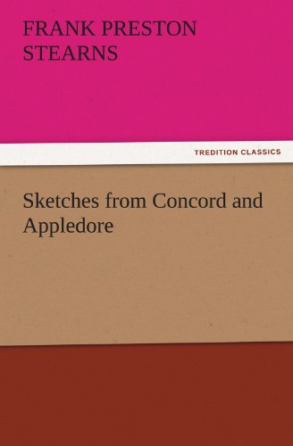 Cover for Frank Preston Stearns · Sketches from Concord and Appledore (Tredition Classics) (Paperback Book) (2011)