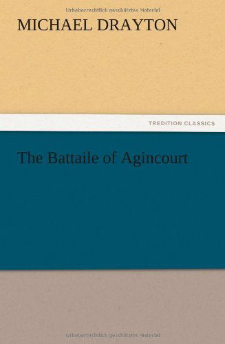 Cover for Michael Drayton · The Battaile of Agincourt (Pocketbok) (2012)