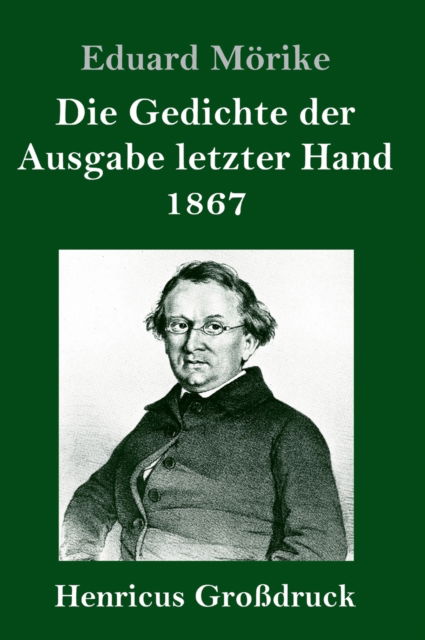 Cover for Eduard Moerike · Die Gedichte der Ausgabe letzter Hand 1867 (Grossdruck) (Hardcover Book) (2019)