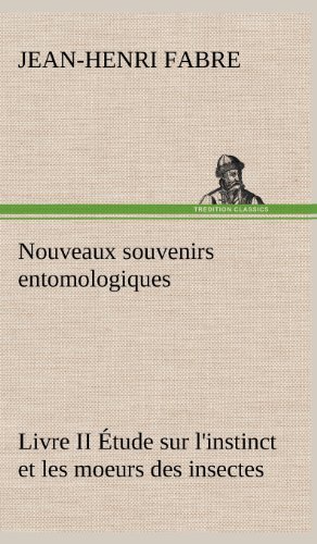 Cover for Jean-henri Fabre · Nouveaux Souvenirs Entomologiques - Livre II Tude Sur L'instinct et Les Moeurs Des Insectes (Hardcover Book) [French edition] (2012)