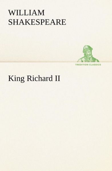 Cover for William Shakespeare · King Richard II (Tredition Classics) (Paperback Book) (2012)