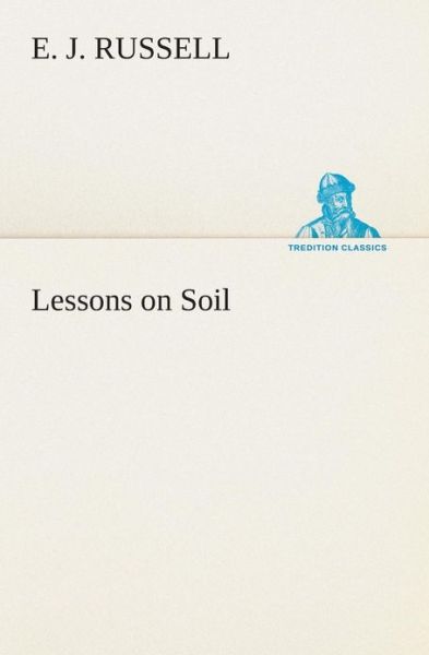 Cover for E. J. Russell · Lessons on Soil (Tredition Classics) (Paperback Book) (2013)