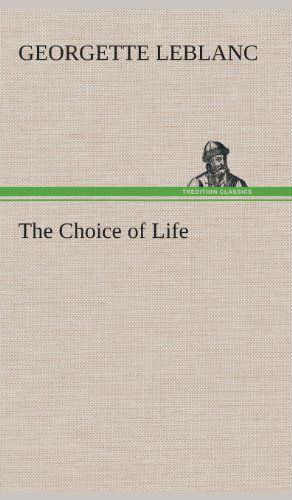 Cover for Georgette Leblanc · The Choice of Life (Hardcover Book) (2013)