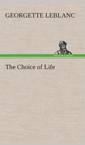 Cover for Georgette Leblanc · The Choice of Life (Inbunden Bok) (2013)