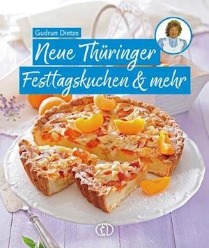 Neue Thüringer Festtagskuchen & mehr - Gudrun Dietze - Livros - BuchVerlag Leipzig - 9783897986497 - 13 de outubro de 2022