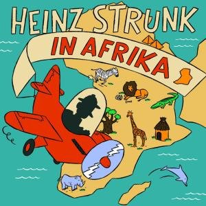 Cover for Heinz Strunk · Heinz Strunk In Afrika (CD) (2016)