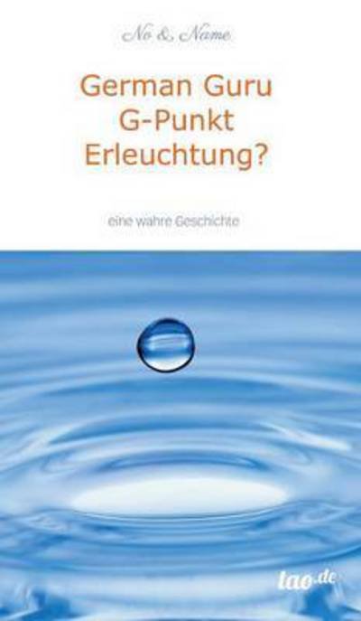 Cover for Name · German Guru G-Punkt Erleuchtung? (Bog) (2015)