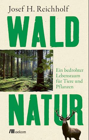 Cover for Josef H. Reichholf · Waldnatur (Gebundenes Buch) (2022)